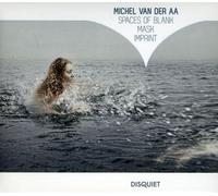 Michel van der Aa: Spaces of Blank / Mask / Imprint