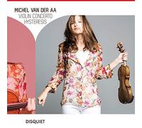 Michel van der Aa: Violin Concerto - Hysteresis by Janine Jansen