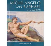 Michelangelo and Raphael in the Vatican: With Botticelli-Perugino-Signorelli-Ghirlandaio and Rosselli