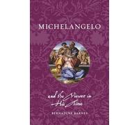 Michelangelo and the Viewer in His Time (Renaissance Lives)