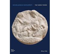 Michelangelo Buonarroti: The Taddei Tondo