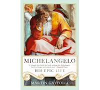 Michelangelo: His Epic Life