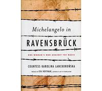 Michelangelo in Ravensbruck: One Woman's War Against the Nazis