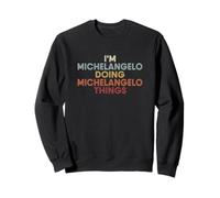 Michelangelo Name Michelangelo Personalized Name First Given Sweatshirt