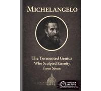 Michelangelo: The Tormented Genius Who Sculpted Eternity from Stone (History of Italy)