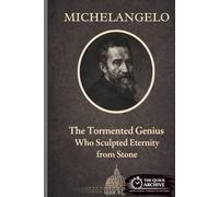 Michelangelo: The Tormented Genius Who Sculpted Eternity from Stone (History of Italy)