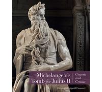 Michelangelo's Tomb for Julius: 2: Genesis and Genius (Getty Publications - (Yale))