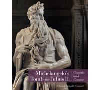 Michelangelo's Tomb for Julius II - Genesis and Genius
