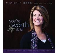 Michele Baer - You're Worth It All