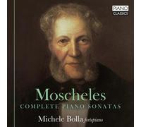 Michele Bolla - Moscheles: Complete Piano Sonatas