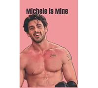 Michele is Mine: Journal Diary Notebook, perfect gift for all Michele Morrone lovers