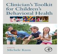 Michele Knox Clinician's Toolkit for Children's Behavioral Health Paperback Book Michele Knox Multicolor