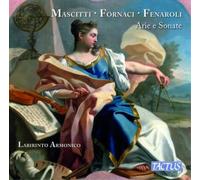Labirinto Armonico - Michele Mascitti, Fedele Fenaroli, Giacomo Fornaci: Arie e Sonate
