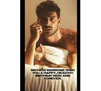 Michele Morrone Wish You a happy, healthy birthday now and forever.: Notebook Best Gift for Colleagues, Friends and Family 6x9 100 pages