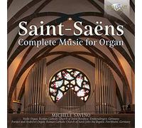Michele Savino – Saint-Saens: Complete Music for Organ – Edel