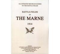 Michelin - BYGONE PILGRIMAGE. BATTLEFIELDS OF THE MARNE 1914.An illust - P555z
