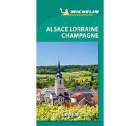 Michelin Green Guide Alsace Lorraine Champagne (Travel Guide) (Green Guide/Michelin)
