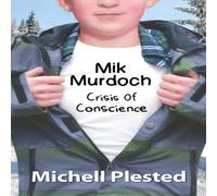 Michell Plested Mik Murdoch: Crisis of Conscience Paperback Book Michell Plested Multicolor