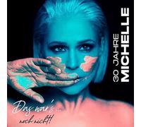 Michelle - 30 Jahre Michelle-das War'S... Noch Nicht!(Deluxe)
