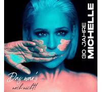 Michelle 30 Jahre Neues Album 2022 Deluxe 2 CD Version mit 30 Titel