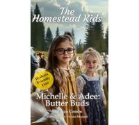 Michelle & Adee Butter Buds (OpenDyslexic Font): The Homestead Kids (The Homestead Kids (OpenDyslexic Font))