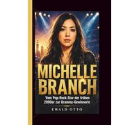 MICHELLE BRANCH: Vom Pop-Rock-Star der frühen 2000er zur Grammy-Gewinnerin