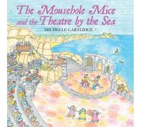 Michelle Cartlidge Mousehole Mice & the Theatre by the Sea Hardback Book Michelle Cartlidge Multicolor