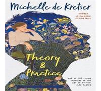 Michelle de Kretser Theory & Practice Hardback Book in White Michelle de Kretser White