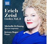 Michelle DeYoung; Jeremy Reger - Erich Zeisl: Lieder, Vol. 2