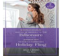 Michelle Douglas Waking Up Married To The Billionaire / Princess's Forbidden Michelle Douglas Multicolor