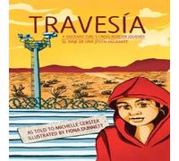 Michelle Gerster Travesia: A Migrant Girl's Cross-Border Journey Paperback Book Michelle Gerster Multicolor