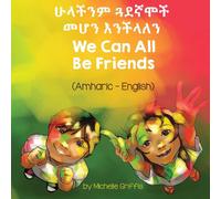 Michelle Griffis We Can All Be Friends (Amharic-English) Paperback Book Michelle Griffis Multicolor