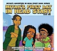Michelle Harrison Miyah's Adventures in Headstart: Miyah's First Day In Headstart Michelle Harrison Multicolor