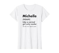 Michelle Like A Normal Girl Only Cooler Queen First Name T-Shirt