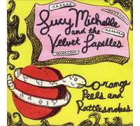 Michelle, Lucy & the Velvet Lap - Orange Peels & Rattlesnakes