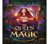 Michelle Madow Elementals Academy 3: The Queen of Magic Hardcover Book Michelle Madow Multicolor