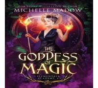 Michelle Madow Elementals Academy 4: The Goddess of Magic Hardcover Book Michelle Madow Multicolor