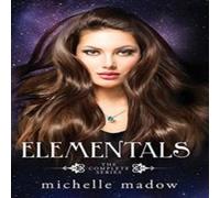 Michelle Madow Elementals: The Complete Series N/A Book Michelle Madow Multicolor