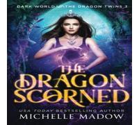 Michelle Madow The Dragon Scorned Paperback Book Michelle Madow Multicolor