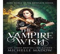Michelle Madow The Vampire Wish: The Complete Series Paperback Book Michelle Madow Multicolor