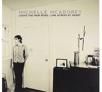 Michelle McAdorey - Leave the Main Road/Line Across My Heart [VINYL]