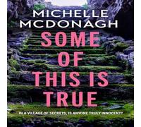 Michelle McDonagh Some of This Is True Paperback Book Michelle McDonagh Multicolor