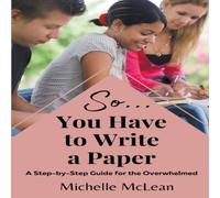 Michelle McLean So You Have to Write a Paper Paperback Book Michelle McLean Multicolor