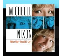 Michelle Nixon & Drive - What More Should I Say?