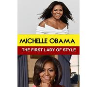 Michelle Obama: The First Lady of Style
