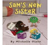 Michelle Olson Sam's New Sister: A Sidesplitting Spin on Sibling Rivalry in White Michelle Olson White