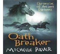 Michelle Paver Chronicles of Ancient Darkness: Oath Breaker Paperback Book Michelle Paver Multicolor