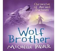 Michelle Paver Chronicles of Ancient Darkness: Wolf Brother : Book 1 Paperback Michelle Paver Multicolor