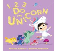 Michelle Robinson 1, 2, 3, Do the Unicorn Paperback Book Michelle Robinson Multicolor