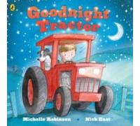 Michelle Robinson Goodnight Tractor Board book Book Michelle Robinson Multicolor